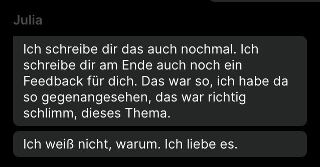 Nachricht von Julia: Ich weiß nicht, warum. Ich liebe es.