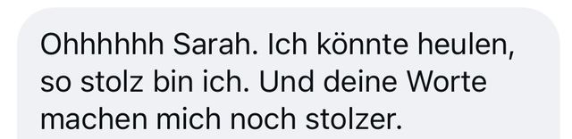 Nachricht: Ohhhhh Sarah, ich könnte heulen, so stolz bin ich